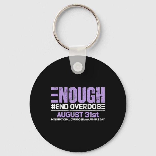 Enough End Overdose International Awareness Day  Key Ring (Front)