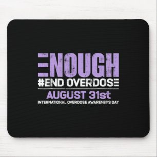 Enough End Overdose International Awareness Day Mouse Mat