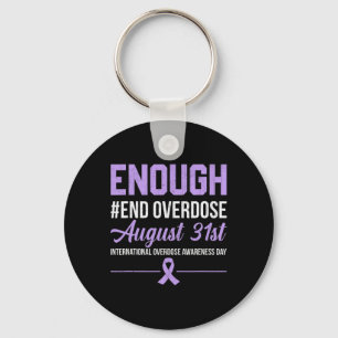 Enough End Overdose International Overdose Awarene Key Ring