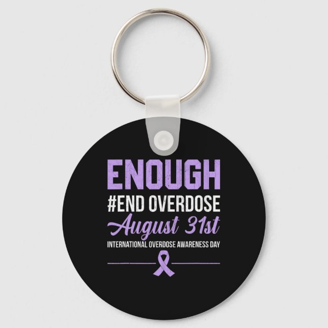 Enough End Overdose International Overdose Awarene Key Ring (Front)