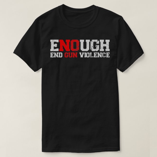 Enough End  violence to protect wear orange  T-Shirt (Design Front)