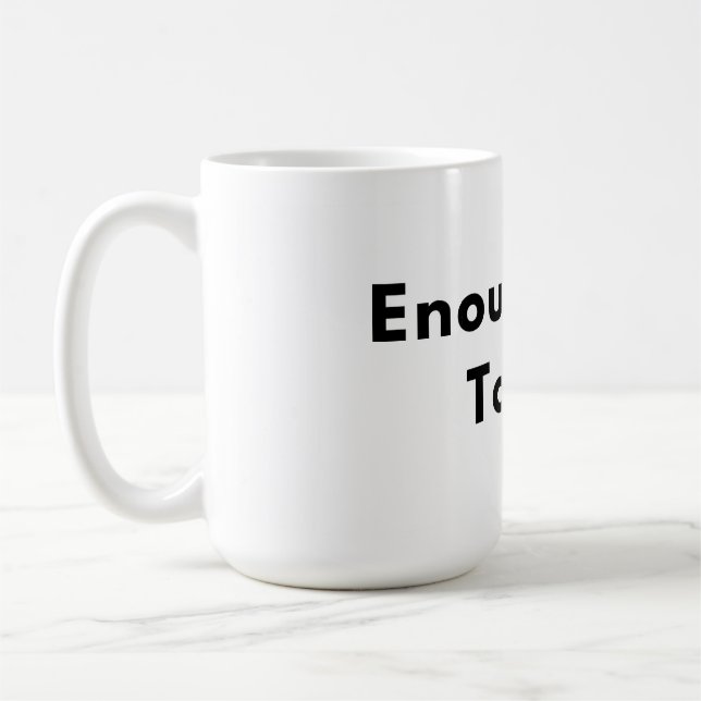 Enough for Today Minimal Typography Mug (Left)