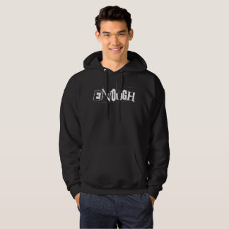Enough Hoodie