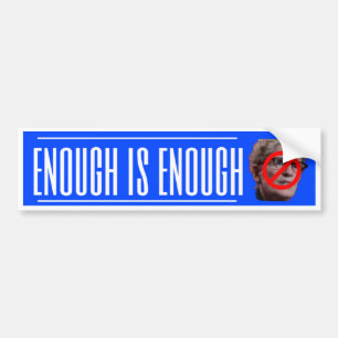 'Enough is Enough' Bumper Sticker