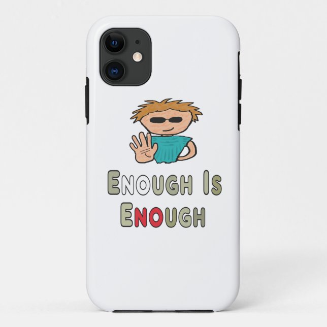 Enough Is Enough Case-Mate iPhone Case (Back)