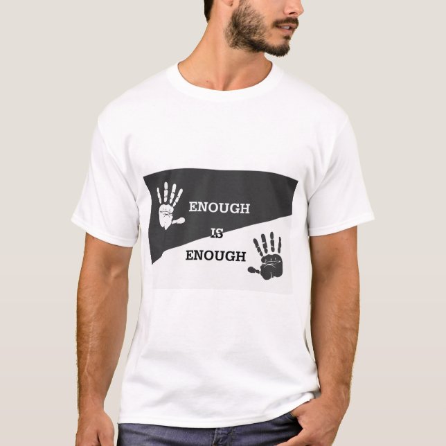 ENOUGH IS ENOUGH T-Shirt (Front)