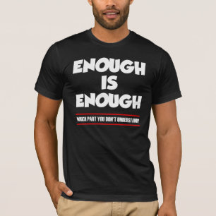 ENOUGH IS ENOUGH T-Shirt