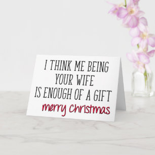 Enough Of A Gift, Holiday, Funny Husband Christmas Card