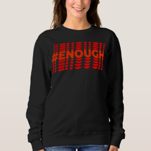 Enough Orange 3 Sweatshirt