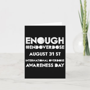 Enough Overdose International Overdose Awareness D Card