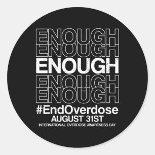 Enough Stop Overdose International Overdose Awaren Classic Round Sticker