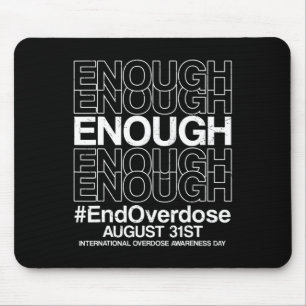 Enough Stop Overdose International Overdose Awaren Mouse Mat
