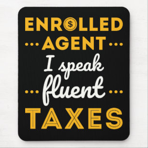 Enrolled Agent I Speak Fluent Taxes Mouse Mat