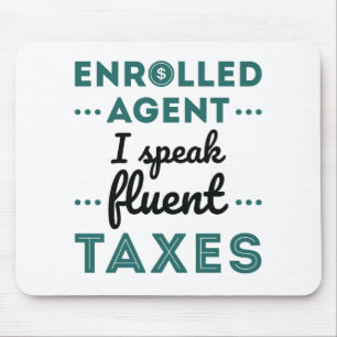 Enrolled Agent I Speak Fluent Taxes Mouse Mat