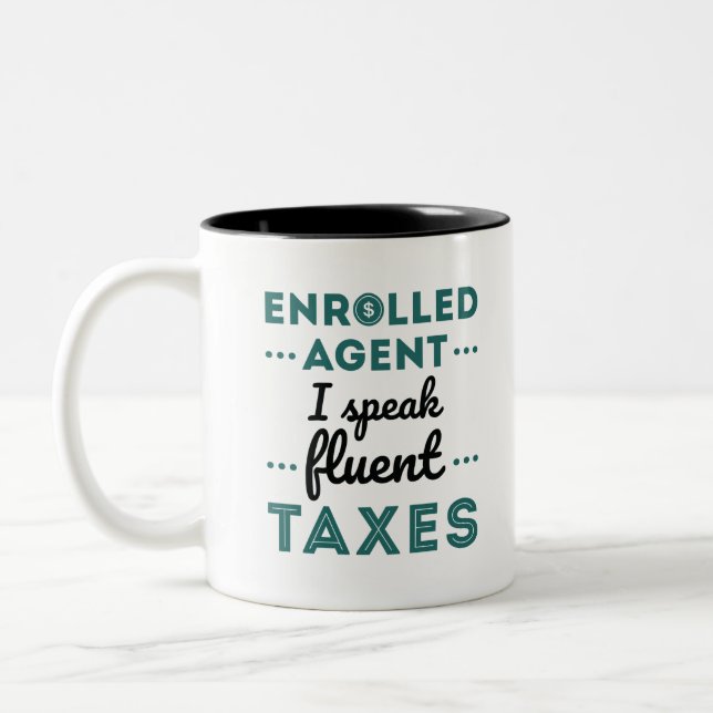 Enrolled Agent I Speak Fluent Taxes Two-Tone Coffee Mug (Left)