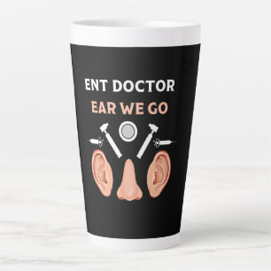 ENT Otolaryngology Otorhinolaryngologist    Latte Mug