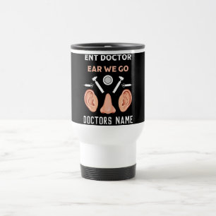 ENT Otolaryngology Otorhinolaryngologist   Travel Mug