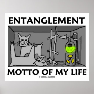 Entanglement Motto Of My Life (Quantum Physics) Poster