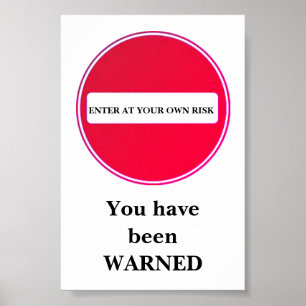 enter at your own risk sign