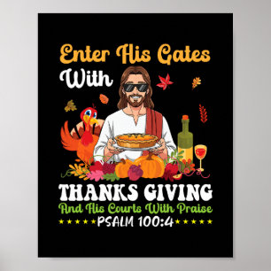 Enter His Gates With Thanksgiving Psalm 100 4 Bibl Poster