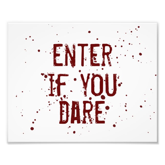 Enter if you Dare Blood Splatter Halloween Decor Photo Print (Front)