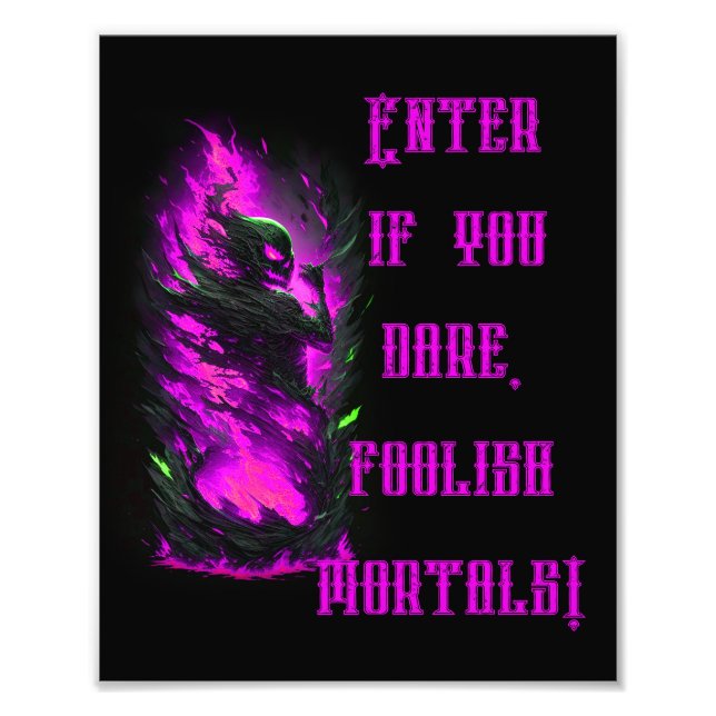 Enter if you dare, foolish mortals! photo print (Front)