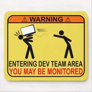 Entering Dev Team Area - You May Be Monitored Mouse Mat