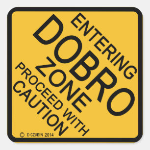 Entering Dobro Zone Square Sticker