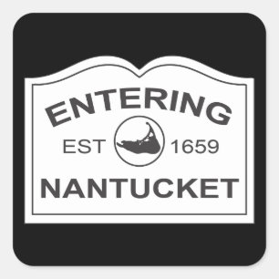 Entering Nantucket Est. 1659 Sign in Black & White Square Sticker