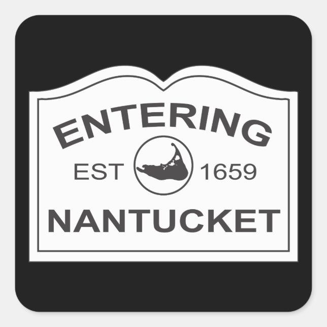Entering Nantucket Est. 1659 Sign in Black & White Square Sticker (Front)