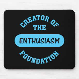 Enthusiasm Foundation Creator Mouse Mat