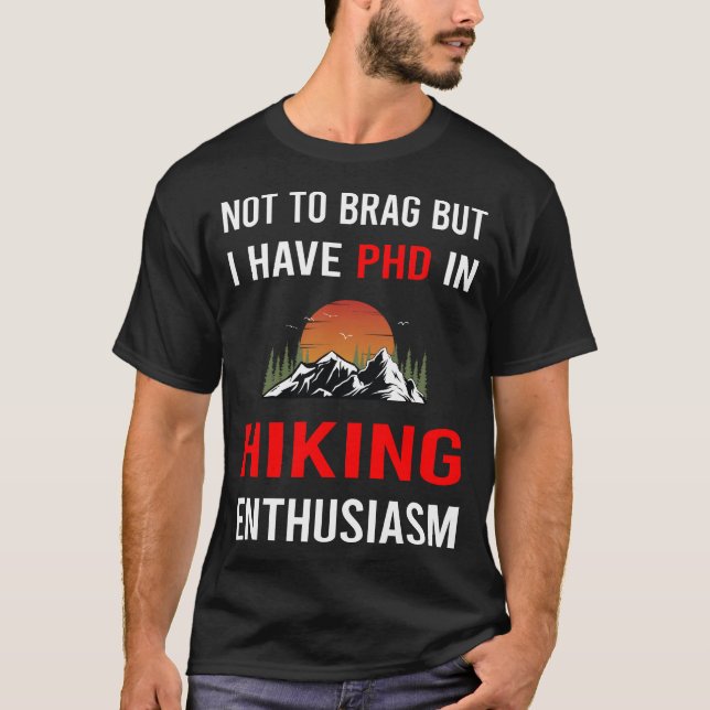 Enthusiasm Hiking Hike Hiker T-Shirt (Front)
