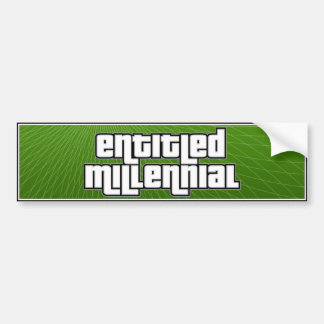 Entitled Millenial Bumper Sticker