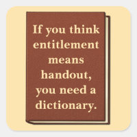 Entitlement is Not a Handout