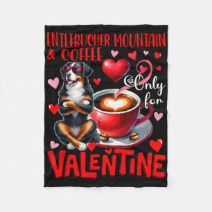 Entlebucher Mountain And Coffee Only For Valentine Fleece Blanket