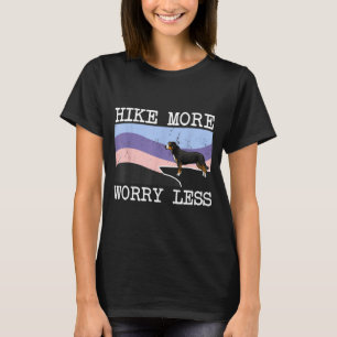 Entlebucher mountain dog hike more worry less T-Shirt
