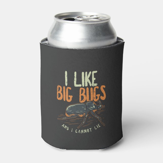 Entomologist - I Like Big Bugs Can Cooler (Can Front)