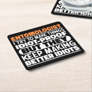 Entomologist I Try To Make Things Funny Sayings  Square Paper Coaster
