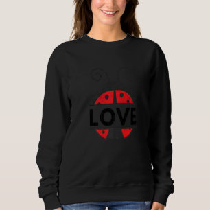 Entomologist Insect Love Ladybugs Biologist Sweatshirt
