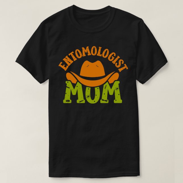 Entomologist Mum Job Entomology Team Insects T-Shirt (Design Front)