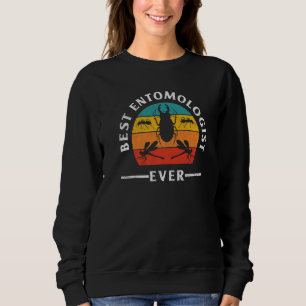 Entomology Entomologist Insects Bugs Best Entomolo Sweatshirt
