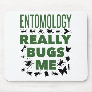 Entomology Really Bugs Me Funny Entomologist Mouse Mat