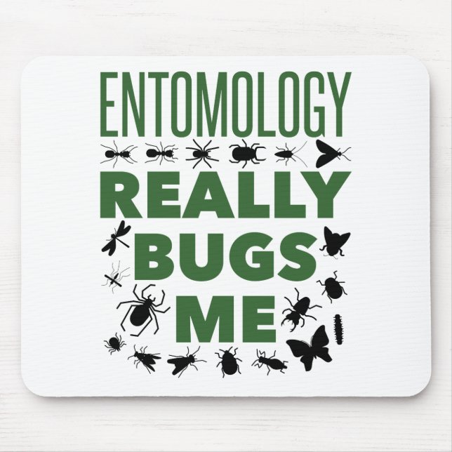 Entomology Really Bugs Me Funny Entomologist Mouse Mat (Front)
