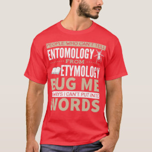 Entomology vs Etymology Pun T-Shirt