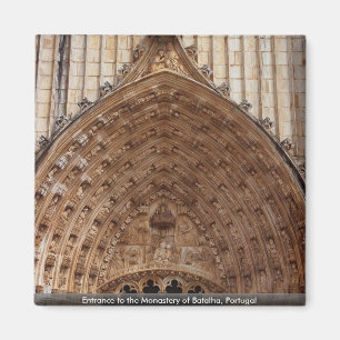 Entrance to the Monastery of Batalha, Portugal Magnet