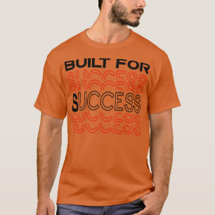 Entrepreneur Built For Success Business T-Shirt