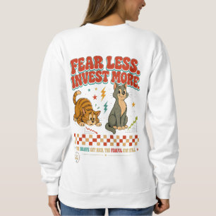 Entrepreneur Cat Mum: Fear Less Invest More Boss Sweatshirt