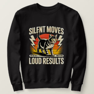 Entrepreneur Cat Silent Moves Loud Results Boss Sweatshirt