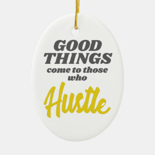 Entrepreneur Good Things Come To Those Who Hustle Ceramic Tree Decoration