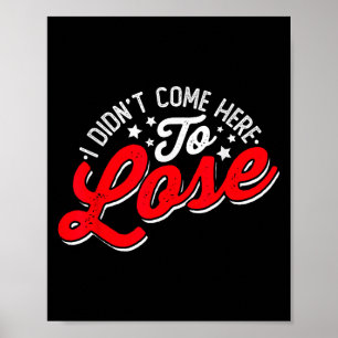 Entrepreneur - I Didnt Come Here To Lose Ceo Motiv Poster